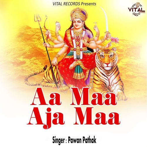 Aa Maa Aja Maa Pawan Pathak MP3 Download